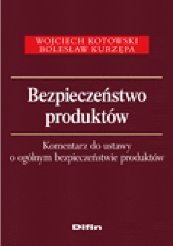 Okladka ksiazki bezpieczenstwo produktow komentarz do ustawy o ogolnym bezpieczenstwie produktow