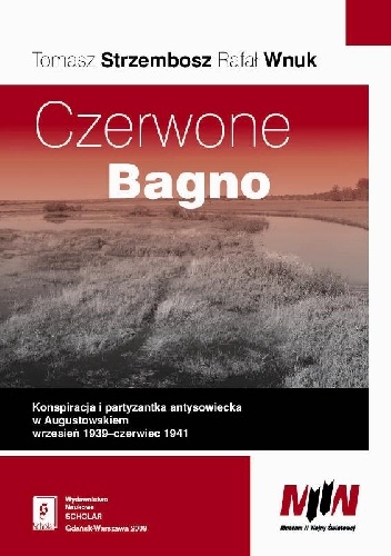 Okladka ksiazki czerwone bagno konspiracja i partyzantka antysowiecka w augustowskiem wrzesien 1938 czerwiec 1941