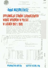 Okladka ksiazki dyplomacja stanow zjednoczonych wobec wyborow w polsce w latach 1947 1989