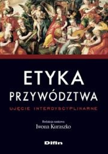 Okladka ksiazki etyka przywodztwa ujecie interdyscyplinarne