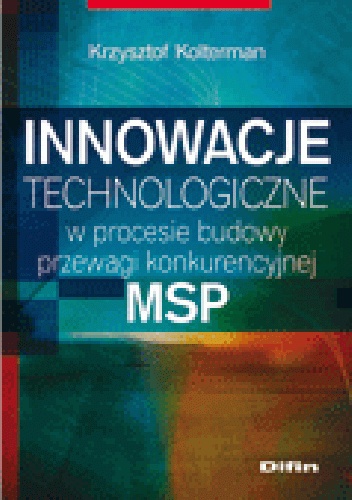 Okladka ksiazki innowacje technologiczne w procesie budowy przewagi konkurencyjnej msp