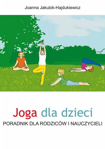 Okladka ksiazki joga dla dzieci poradnik dla rodzicow i nauczycieli