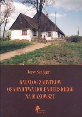 Okladka ksiazki katalog zabytkow osadnictwa holenderskiego na mazowszu