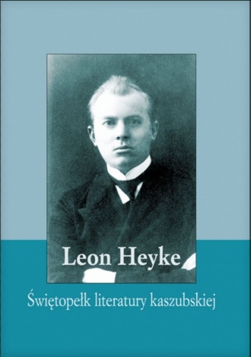 Okladka ksiazki leon heyke swietopelk literatury kaszubskiej