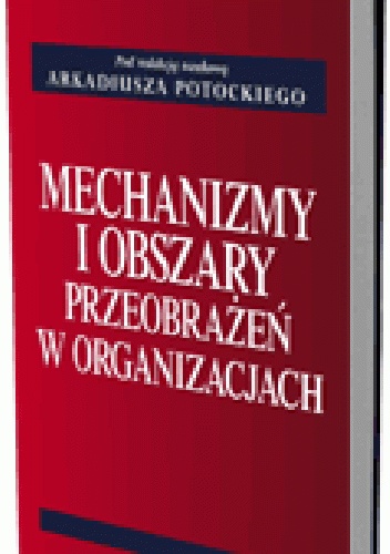 Okladka ksiazki mechanizmy i obszary przeobrazen w organizacjach