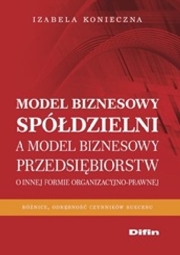 Okladka ksiazki model biznesowy spoldzielni a model biznesowy przedsiebiorstw o innej formie organizacyjno prawnej