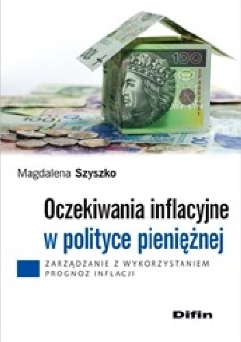 Okladka ksiazki oczekiwania inflacyjne w polityce pienieznej zarzadzanie z wykorzystaniem prognoz inflacji