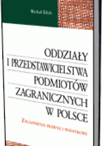 Okladka ksiazki oddzialy i przedstawicielstwa podmiotow zagranicznych w polsce zagadnienia prawne i podatkowe