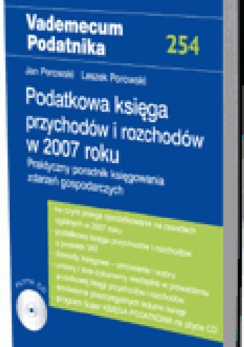 Okladka ksiazki podatkowa ksiega przychodow i rozchodow w 2007 roku praktyczny poradnik ksiegowania zdarzen gospodarczych