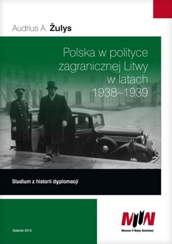 Okladka ksiazki polska w polityce zagranicznej litwy w latach 1938 1939 studium z historii dyplomacji