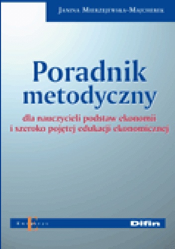 Okladka ksiazki poradnik metodyczny dla nauczycieli podstaw ekonomii i szeroko pojetej edukacji ekonomicznej