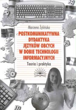 Okladka ksiazki postkomunikatywna dydaktyka jezykow obcych w dobie technologii informacyjnych teoria i praktyka