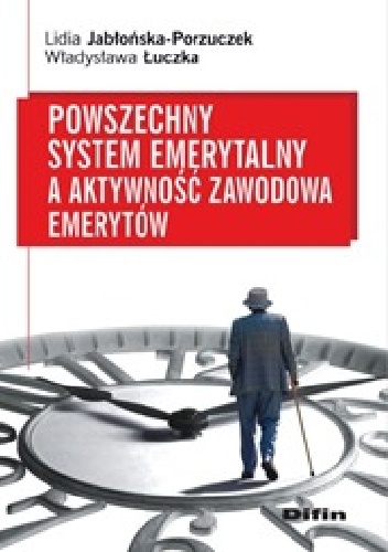 Okladka ksiazki powszechny system emerytalny a aktywnosc zawodowa emerytow