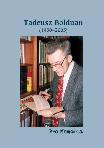 Okladka ksiazki pro memoria tadeusz bolduan 1930 2005