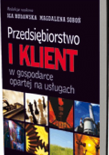 Okladka ksiazki przedsiebiorstwo i klient w gospodarce opartej na uslugach