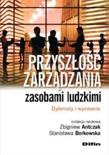 Okladka ksiazki przyszlosc zarzadzania zasobami ludzkimi dylematy i wyzwania