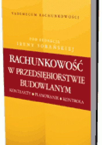 Okladka ksiazki rachunkowosc w przedsiebiorstwie budowlanym kontrakty planowanie kontrola