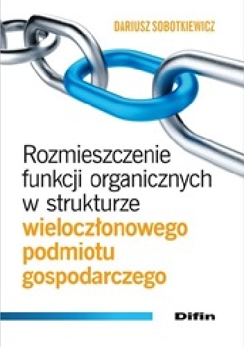 Okladka ksiazki rozmieszczenie funkcji organicznych w strukturze wieloczlonowego podmiotu gospodarczego