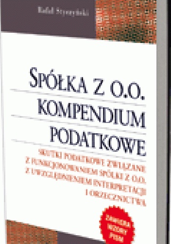 Okladka ksiazki spolka z o o kompendium podatkowe skutki podatkowe zwiazane z funkcjonowanie spolki z o o z uwzglednieniem interpretacji i orzecznictwa