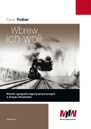 Okladka ksiazki wbrew ich woli historia i geografia migracji przymusowych w zwiazku radzieckim